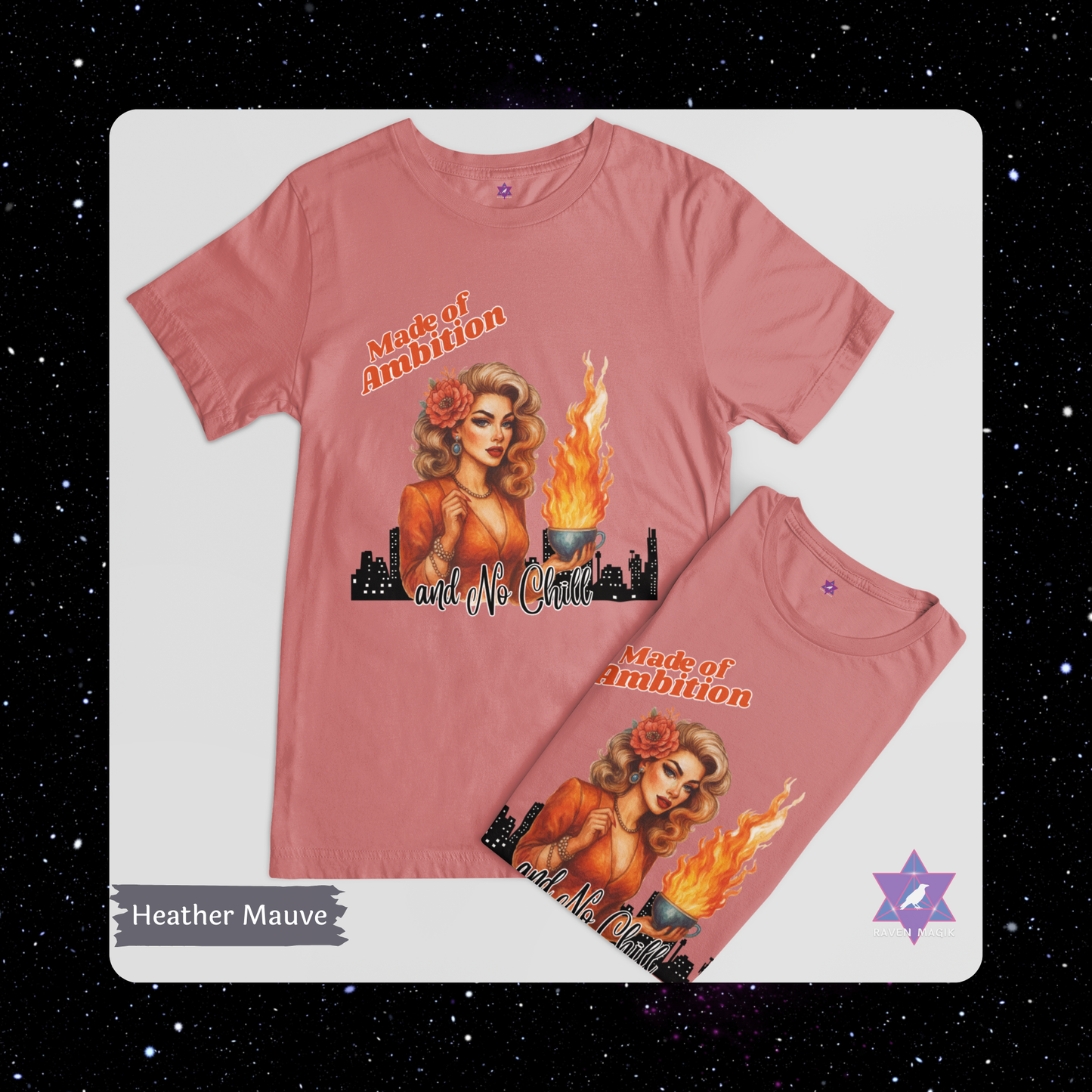 Heather mauve t-shirt with graphic design featuring a woman and text on a white background. Aries Archetype T-shirt with “Made of Ambition and No Chill” slogan, styled for bold, driven energy and trailblazing spirits.