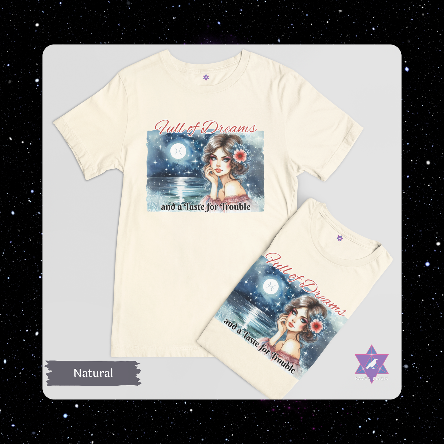 Natural Color t-shirt with a graphic design of a woman by a lake and text 'Full of Dreams and a Taste for Trouble' on a black starry background.