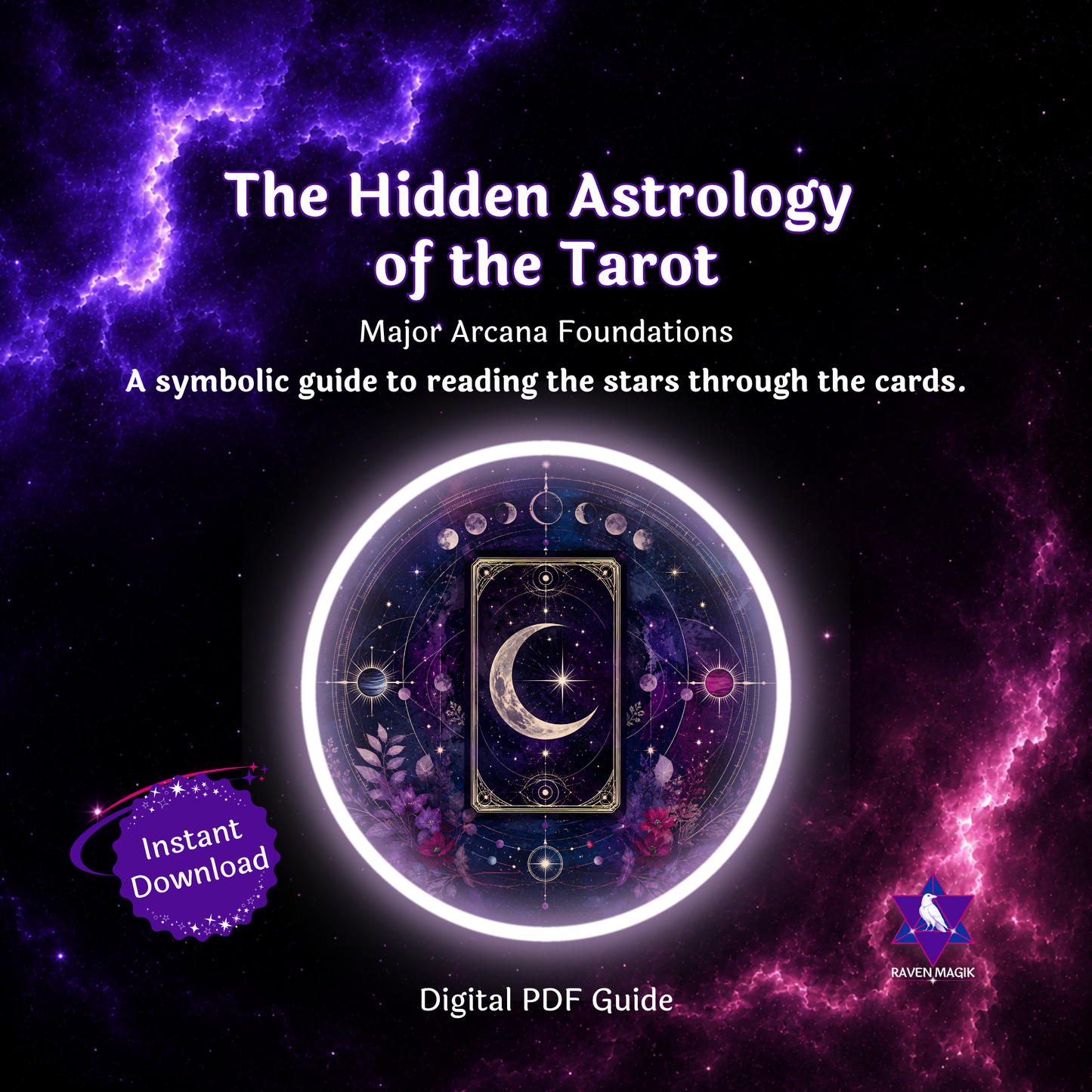 Purple cosmic product cover for The Hidden Astrology of the Tarot: Major Arcana Foundations, a digital PDF guide. The design shows a glowing tarot card with a crescent moon inside a circular astrology-inspired frame, with text that says “Instant Download” and “Digital PDF Guide.”