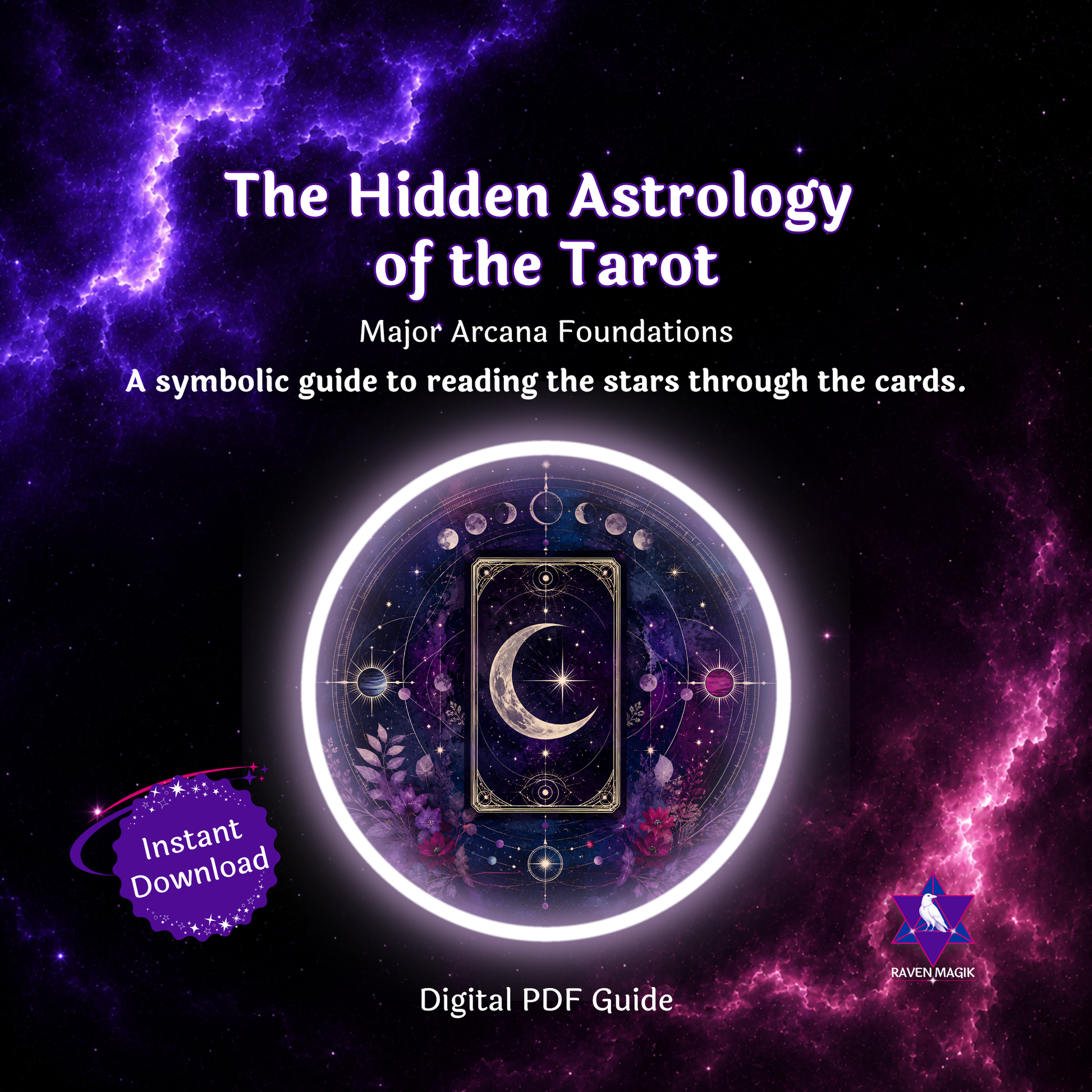 Purple cosmic product cover for The Hidden Astrology of the Tarot: Major Arcana Foundations, a digital PDF guide. The design shows a glowing tarot card with a crescent moon inside a circular astrology-inspired frame, with text that says “Instant Download” and “Digital PDF Guide.”