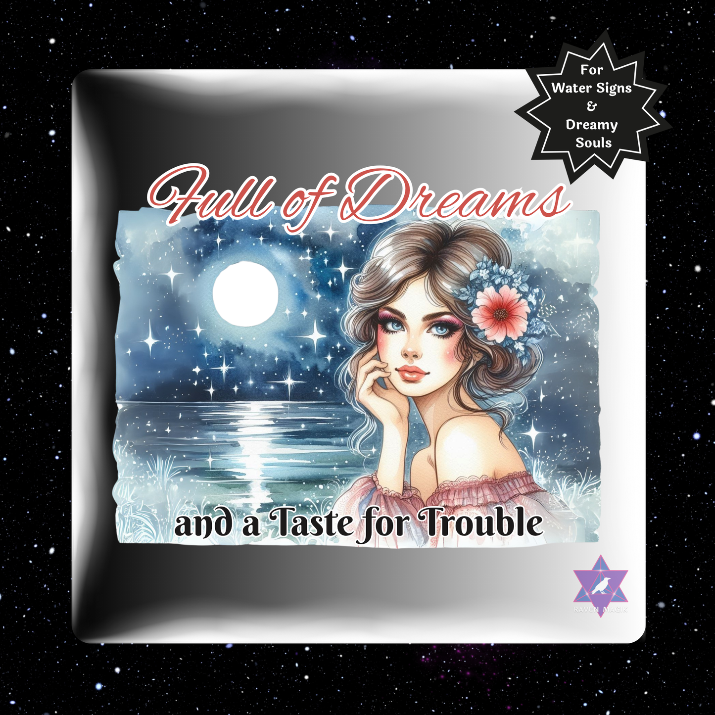 Graphic art with an illustration of a woman by a lake, moon, and stars with text 'Full of Dreams and a Taste for Trouble'.